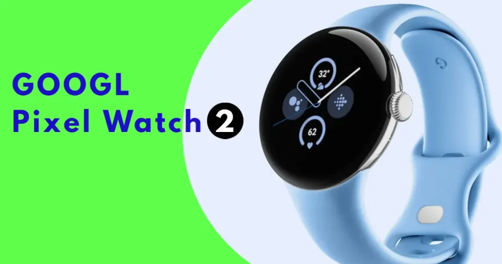 GOOGL Pixel Watch 2