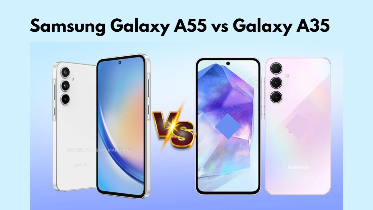 Comprehensive Comparison: Samsung Galaxy A55 vs. Galaxy A35